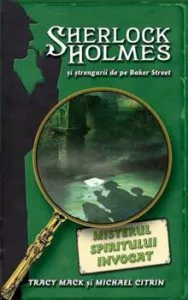 Misterul spiritului invocat, Sherlock Holmes si strengarii de pe Baker Street, Vol. 2 de Michael Citrin