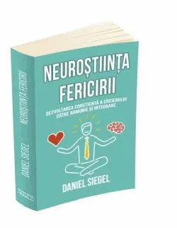 Neurostiinta fericirii de Daniel J. Siegel