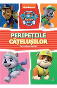 Paw Patrol. Patrula catelusilor. Peripetiile catelusilor. Carte de activitati