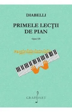 Primele lectii de pian. Opus 125 de Anton Diabelli