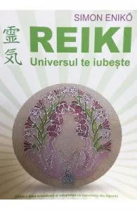 Reiki. Universul te iubeste Ed.2