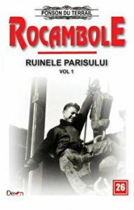 Rocambole 26. Ruinele Parisului. Volumul 1