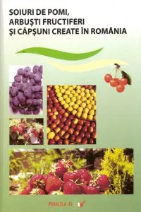 Soiuri de pomi, arbusti fructiferi si capsuni create in Romania