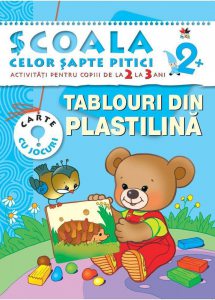 Tablouri din plastilina. Activitati pentru copiii de la 2 la 3 ani - carte cu jocuri