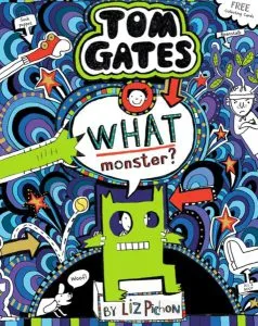 Tom Gates 15: What Monster? de Liz Pichon