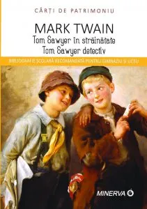 Tom Saweyer in strainatate/Tom Saweyer detectiv de Mark Twain