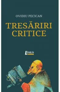 Tresariri critice de Ovidiu Pecican