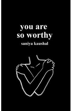 you are so worthy