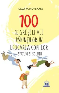 100 de greșeli ale părinților în educarea copiilor de Olga Mahovskaya