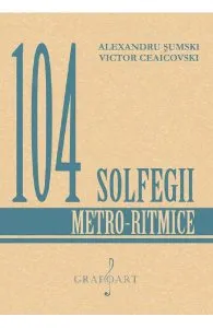 104 solfegii metro-ritmice de Alexandru Sumski