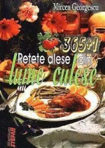 365+1 Retete alese din lume culese de Mircea Georgescu
