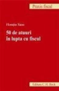 50 de atuuri in lupta cu fiscul de Sasu Horatiu
