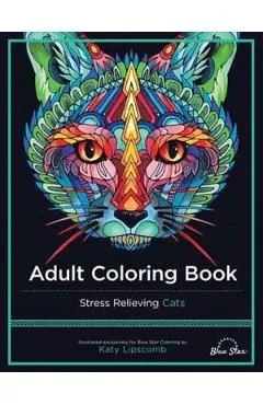 Adult Coloring Book: Stress Relieving Cats