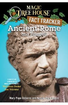 Ancient Rome and Pompeii. A Nonfiction Companion to Magic Tree House #13