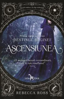 Ascensiunea. Seria Destinul Reginei Vol.1 de Rebecca Ross