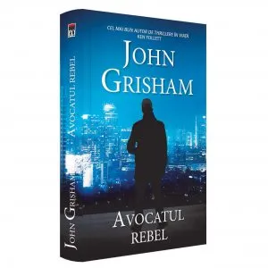Avocatul rebel de John Grisham