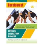 Bacalaureat. Limba si literatura romana. Teste si sugestii de rezolvare. Clasa a 12-a
