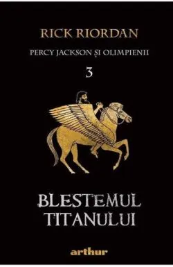 Blestemul titanului. Seria Percy Jackson si Olimpienii Vol.3 de Rick Riordan