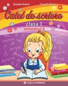 Caiet de scriere Clasa I, Semestrul II de Daniela Dulica