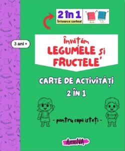 Carte de activitatiInvatam Legumele si Fructele
