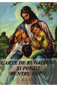 Carte de rugaciuni si poezii pentru copii