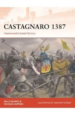 Castagnaro 1387. Hawkwood's Great Victory de Niccolo Capponi