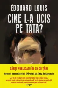 Cine l-a ucis pe tata? (Carte pentru toți) de Edouard Louis