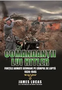 Comandantii lui Hitler de James Lucas