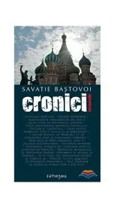 Cronici incomode de Savatie Bastovoi