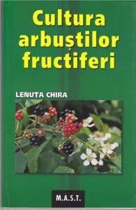 Cultura arbustilor fructiferi de Lenuta Chira