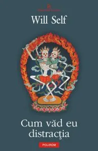 Cum vad eu distractia de Will Self
