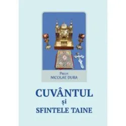 Cuvantul si sfintele taine de Nicolae Dura