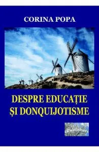 Despre educatie si donquijotisme de Corina Popa