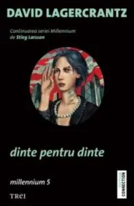 Dinte pentru dinte. Millennium 5 de David Lagercrantz