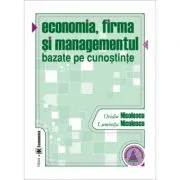 Economia, firma si managementul bazate pe cunostinte de Ovidiu Nicolescu