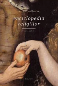 Enciclopedia religiilor, Vol. 1 de Michel Malherbe