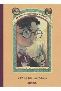 Fabrica fatala (IV). O serie de evenimente nefericite de Lemony Snicket