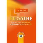 Filosofie. Indrumar pentru bacalaureat si admitere la facultatile de profil de Nicolae Stan
