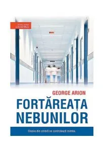 Fortăreaţa nebunilor de George Arion