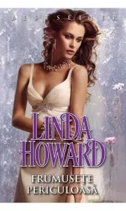Frumusete periculoasa de Linda Howard