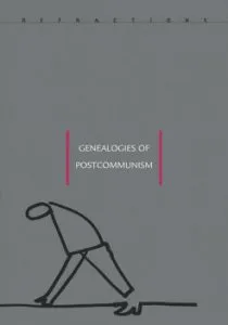 Genealogies of Post-Communism de Alexandru Polgar