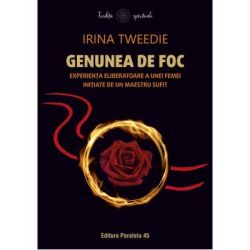 Genunea de foc. Experienta eliberatoare a unei femei initiate de un maestru sufit