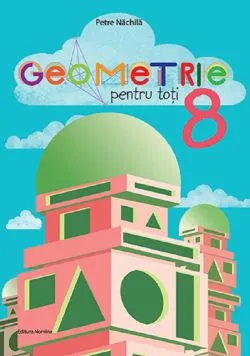 Geometrie pentru toti - Clasa 8