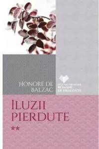 Iluzii pierdute (vol. 2) de Honore De Balzac