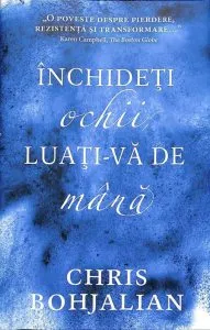 Inchideti ochii, luati-va de mana de Chris Bohjalian