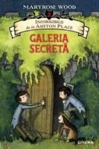 Incorigibilii de la Ashton Place. Galeria secreta. Vol. 2 de Maryrose Wood