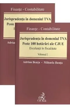 Jurisprudenta in domeniul TVA. Peste 100 hotarari ale CJUE Vol.1 2 de Mihaela Benta