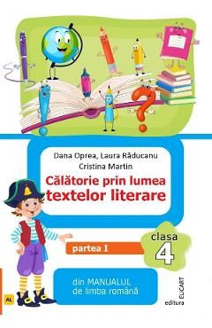 Limba romana. Calatorie prin lumea textelor literare - Clasa 4 - Partea 1