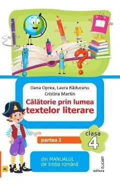 Limba romana. Calatorie prin lumea textelor literare - Clasa 4 - Partea 1 de Cristina Martin