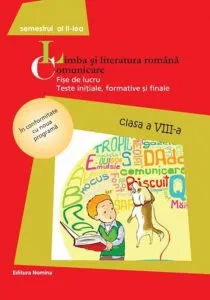 Limba si literatura romana. Comunicare, clasa a VIII-a, semestrul al II-lea de Maria-Emilia Goian